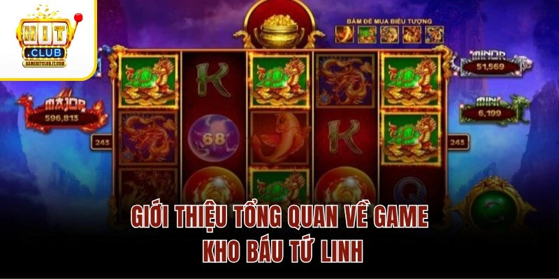 Giới thiệu tổng quan về game Kho Báu Tứ Linh