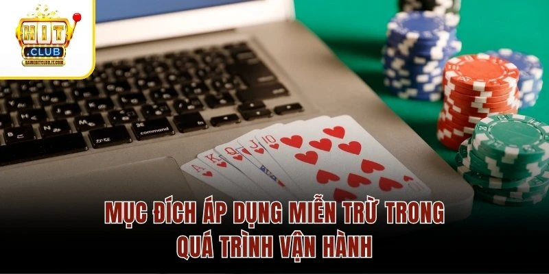 Mục đích áp dụng miễn trừ trong quá trình vận hành