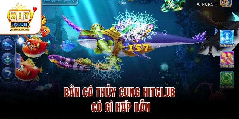Bắn cá Thủy Cung Hitclub có gì hấp dẫn