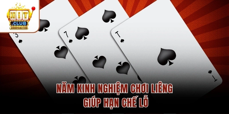 Năm kinh nghiệm chơi Liêng giúp hạn chế lỗ